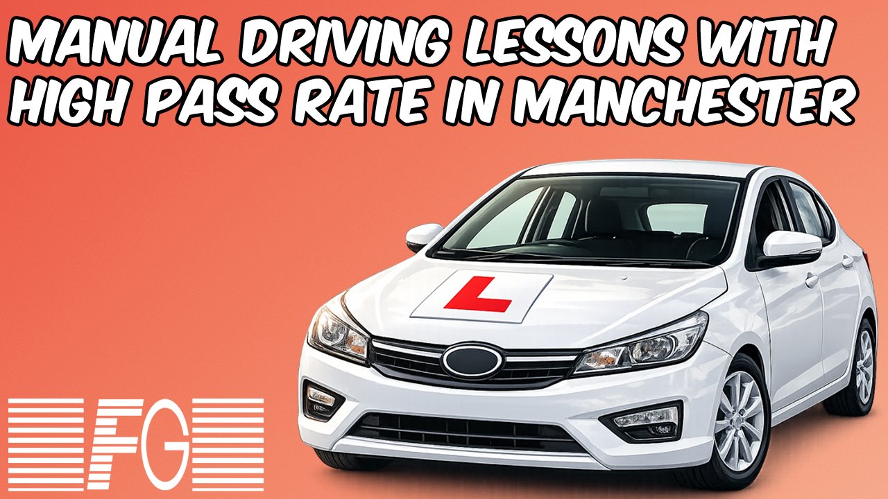 Manual driving lessons with high pass rate in Manchester