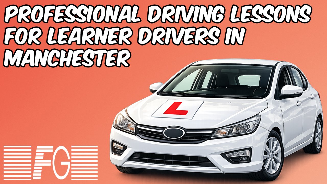 Professional driving lessons for learner drivers in Manchester