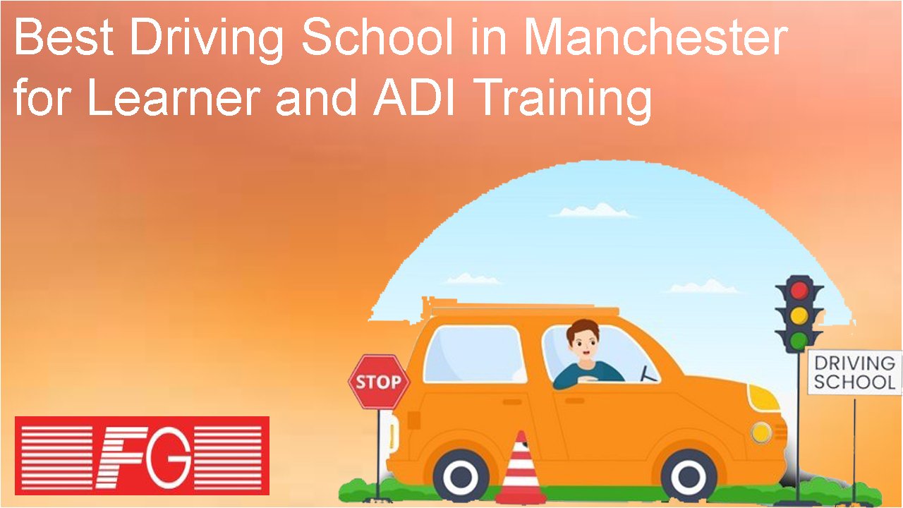Best Driving School in Manchester for Learner and ADI Training
