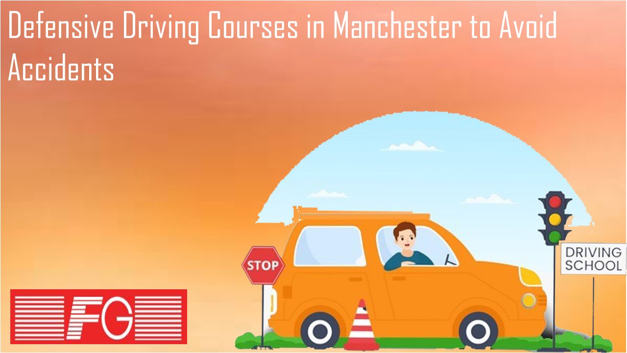Defensive Driving Courses in Manchester to Avoid Accidents