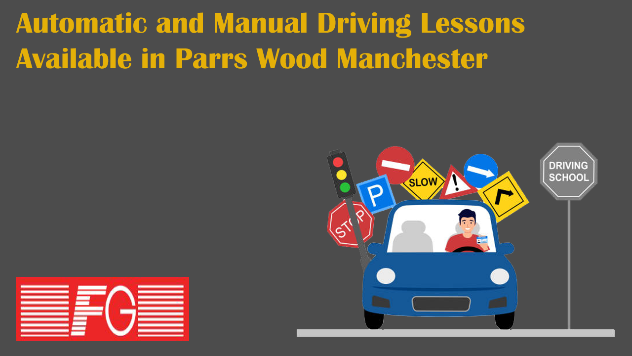 Automatic and Manual Driving Lessons Available in Parrs Wood Manchester