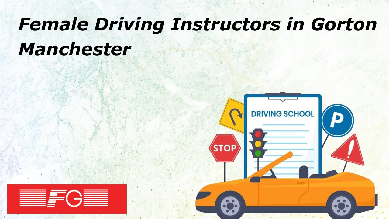 Female Driving Instructors in Gorton Manchester