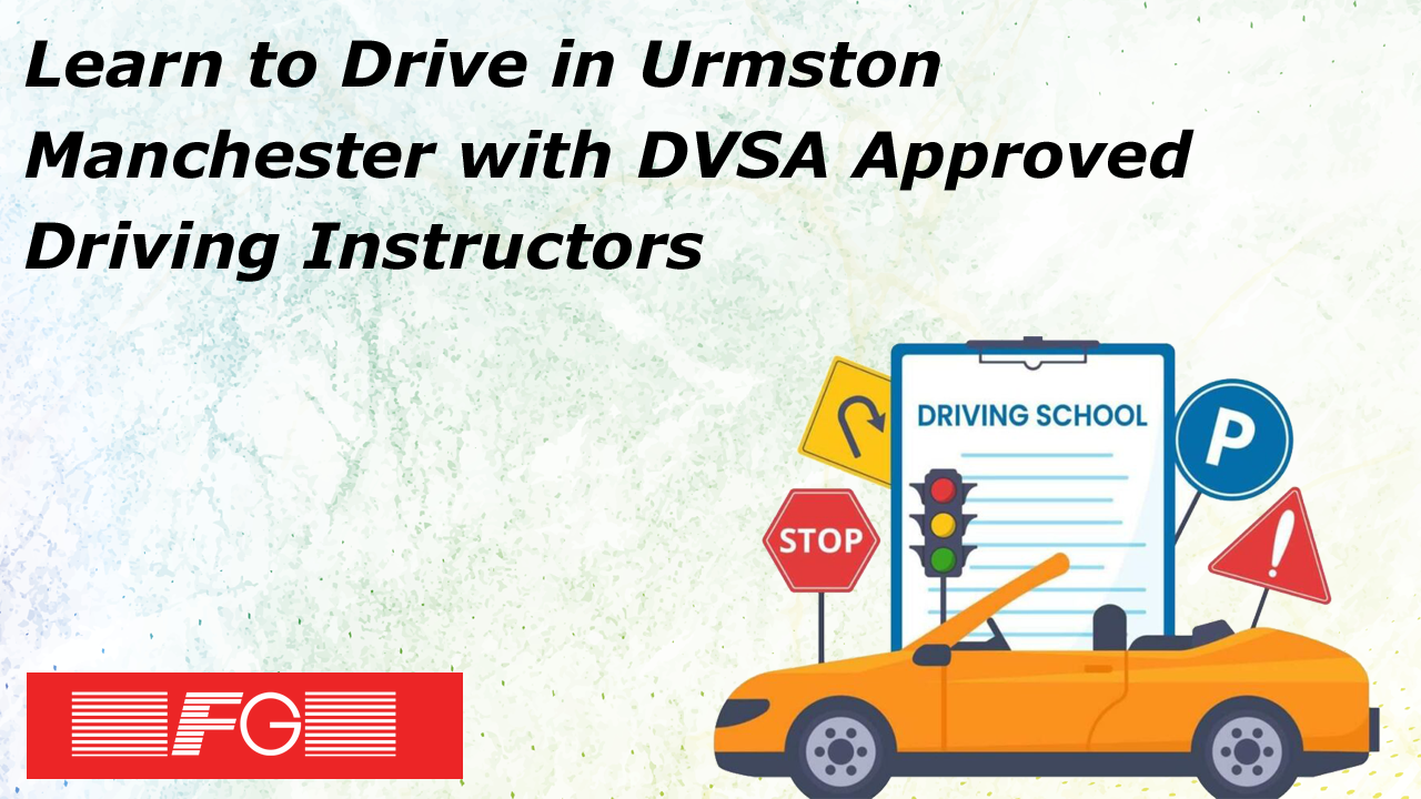 Learn to Drive in Urmston Manchester with DVSA Approved Driving Instructors